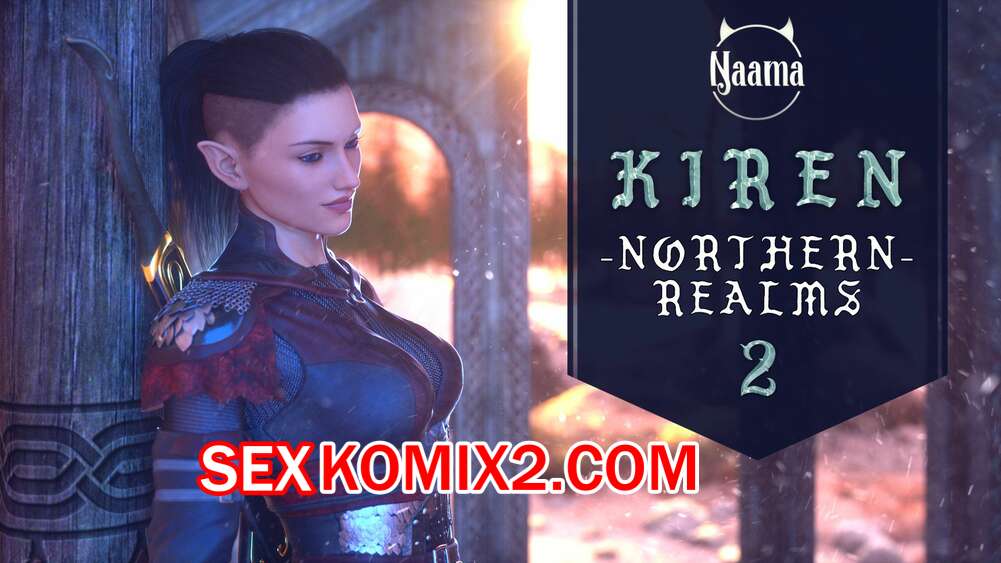 Порно комикс Кирен. Часть 2. Северные Королевства. Kiren. Northern Realms. Naama