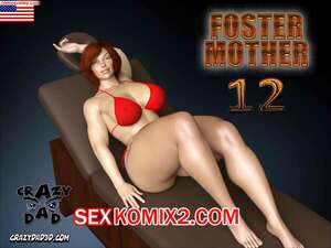 Порно комикс 3D Приёмная мать. Часть 12. Foster Mother. CrazyDad3D